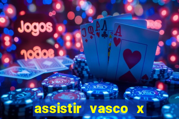 assistir vasco x cruzeiro ao vivo hd